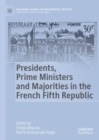 Image for Presidents, prime ministers and majorities in the French Fifth Republic