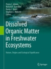 Image for Dissolved organic matter in freshwater ecosystems  : nature, origins and ecological significance