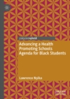Image for Advancing a health promoting schools agenda for Black students