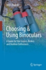 Image for Choosing &amp; using binoculars  : a guide for star gazers, birders and outdoor enthusiasts