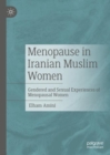 Image for Menopause in Iranian Muslim women  : gendered and sexual experiences of menopausal women