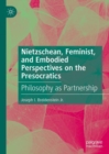 Image for Nietzschean, feminist, and embodied perspectives on the presocratics  : philosophy as partnership