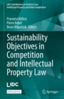 Image for Sustainability Objectives in Competition and Intellectual Property Law