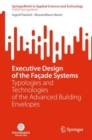 Image for Executive design of the faðcade systems  : typologies and technologies of the advanced building envelopes