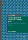Image for Silence, space and absence in Conrad&#39;s works  : Western and non-Western worlds