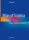 Image for Atlas of Sciatica: Etiologies, Diagnosis, and Management