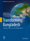 Image for Transforming Bangladesh  : geography, people, economy and environment