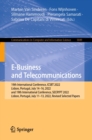 Image for E-Business and Telecommunications: 19th International Conference, ICSBT 2022, Lisbon, Portugal, July 14-16, 2022, and 19th International Conference, SECRYPT 2022, Lisbon, Portugal, July 11-13, 2022, Revised Selected Papers