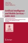 Image for Artificial intelligence and mobile services - AIMS 2023  : 12th International Conference, held as part of the Services Conference Federation, SCF 2023, Honolulu, HI, USA, September 23-26, 2023, proce