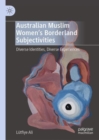 Image for Australian Muslim women&#39;s borderlands subjectivities  : diverse identities, diverse experiences