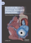 Image for Australian Muslim Women&#39;s Borderlands Subjectivities: Diverse Identities, Diverse Experiences