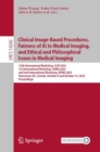 Image for Clinical Image-Based Procedures,  Fairness of AI in Medical Imaging, and Ethical and Philosophical Issues in Medical Imaging