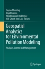 Image for Geospatial Analytics for Environmental Pollution Modeling: Analysis, Control and Management