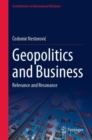 Image for Geopolitics and Business : Relevance and Resonance