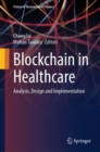 Image for Blockchain in Healthcare : Analysis, Design and Implementation