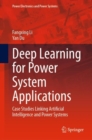 Image for Deep learning for power system applications  : case studies linking artificial intelligence and power systems