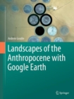 Image for Landscapes of the Anthropocene With Google Earth