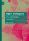 Image for Applied Shakespeare  : a transformative encounter?