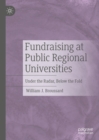 Image for Fundraising at Public Regional Universities: Under the Radar, Below the Fold