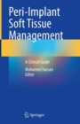 Image for Peri-implant soft tissue management  : a clinical guide