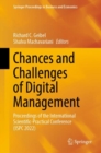 Image for Chances and Challenges of Digital Management: Proceedings of the International Scientific-Practical Conference (ISPC 2022)