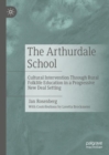 Image for The Arthurdale School  : cultural intervention through rural folklife education in a progressive New Deal setting