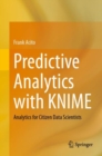 Image for Predictive Analytics With KNIME: Analytics for Citizen Data Scientists