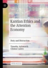 Image for Kantian ethics and the attention economy  : duty and distraction