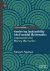 Image for Hardwiring Sustainability Into Financial Mathematics: Implications for Money Mechanics