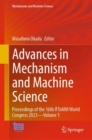 Image for Advances in mechanism and machine science  : proceedings of the 16th IFToMM World Congress 2023Volume 1