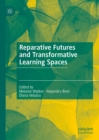 Image for Reparative Futures and Transformative Learning Spaces