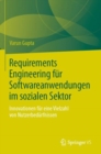 Image for Requirements Engineering fur Softwareanwendungen im sozialen Sektor : Innovationen fur eine Vielzahl von Nutzerbedurfnissen