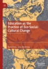 Image for Education as the Practice of Eco-Social-Cultural Change