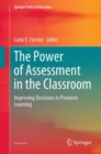 Image for The power of assessment in the classroom  : improving decisions to promote learning