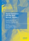 Image for Tourist behaviour and the new normalVolume I,: Implications for tourism resilience