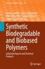 Image for Synthetic Biodegradable and Biobased Polymers : Industrial Aspects and Technical Products