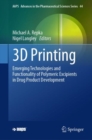 Image for 3D printing  : emerging technologies and functionality of polymeric excipients in drug product development