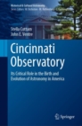 Image for Cincinnati Observatory  : its critical role in the birth and evolution of astronomy in America