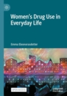 Image for Women&#39;s drug use in everyday life