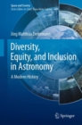 Image for Diversity, equity, and inclusion in astronomy  : a modern history