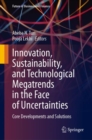 Image for Innovation, sustainability, and technological megatrends in the face of uncertainties  : core developments and solutions