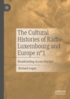 Image for The cultural histories of Radio Luxembourg and Europe no.1  : broadcasting across Europe