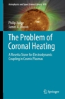 Image for The problem of coronal heating  : a Rosetta Stone for electrodynamic coupling in cosmic plasmas