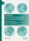 Image for Designing democratic schools and learning environments  : a global perspective