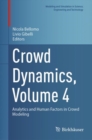 Image for Crowd dynamicsVolume 4,: Analytics and human factors in crowd modeling