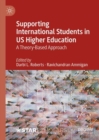Image for Supporting international students in US higher education  : a theory-based approach