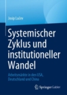 Image for Systemischer Zyklus Und Institutioneller Wandel: Arbeitsmarkte in Den USA, Deutschland Und China
