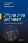 Image for Diffusion under confinement  : a journey through counterintuition