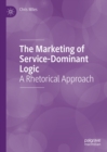 Image for The Marketing of Service-Dominant Logic: A Rhetorical Approach