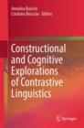 Image for Constructional and Cognitive Explorations of Contrastive Linguistics